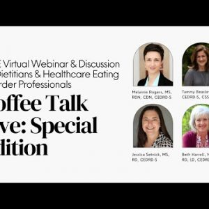 Coffee Talk Live: Professional Development for Eating Disorder Practitioners