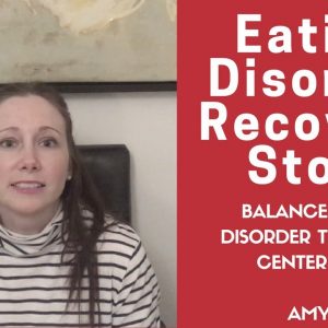 Eating Disorder Recovery Story with BALANCE Alum Amy