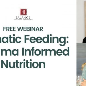 FREE Webinar "Somatic Feeding: Trauma Informed Eating Disorder Nutrition"
