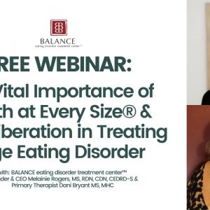 The Vital Importance of Health at Every Size® & Body Liberation in Treating Binge Eating Disorder