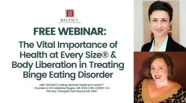 The Vital Importance of Health at Every Size® & Body Liberation in Treating Binge Eating Disorder