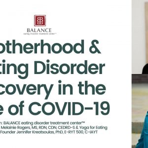 Motherhood & Eating Disorder Recovery in the Age of COVID-19