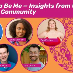 Proud To Be Me — Insights from the LGBTQ+ Community