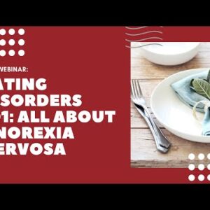 Eating Disorders 101: All About Anorexia Nervosa