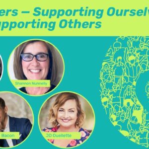 Caregivers - Supporting Ourselves While Supporting Others