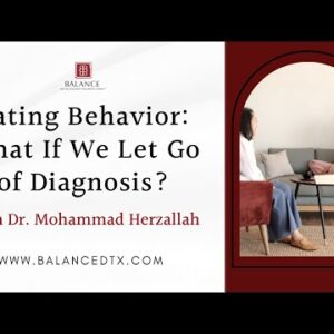Eating Behavior: Part OneWhat If We Let Go of Diagnosis?