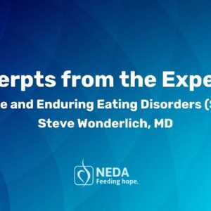 Severe and Enduring Eating Disorders (SEED)Steve Wonderlich, MD